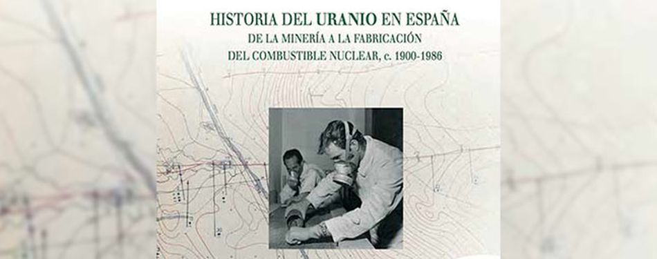 Foto 1 - La USAL y la Sociedad Nuclear Española publican un libro sobre la historia del uranio en España  