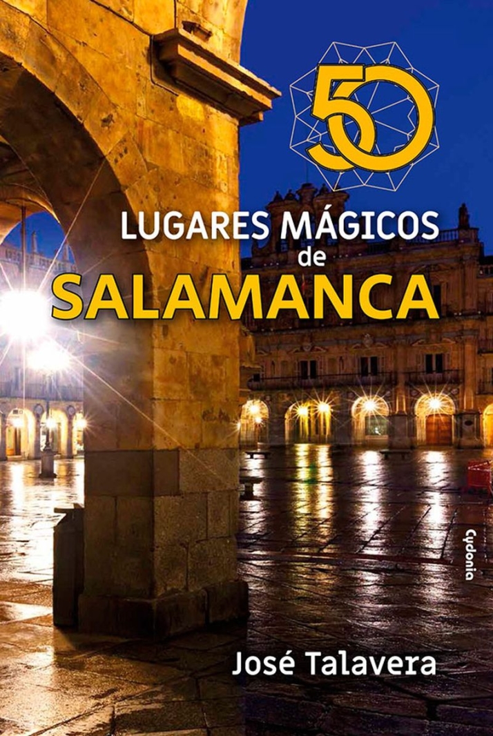 &quot;50 lugares m&aacute;gicos de Salamanca&quot;, el nuevo libro del periodista Jos&eacute; Talavera | Imagen 1