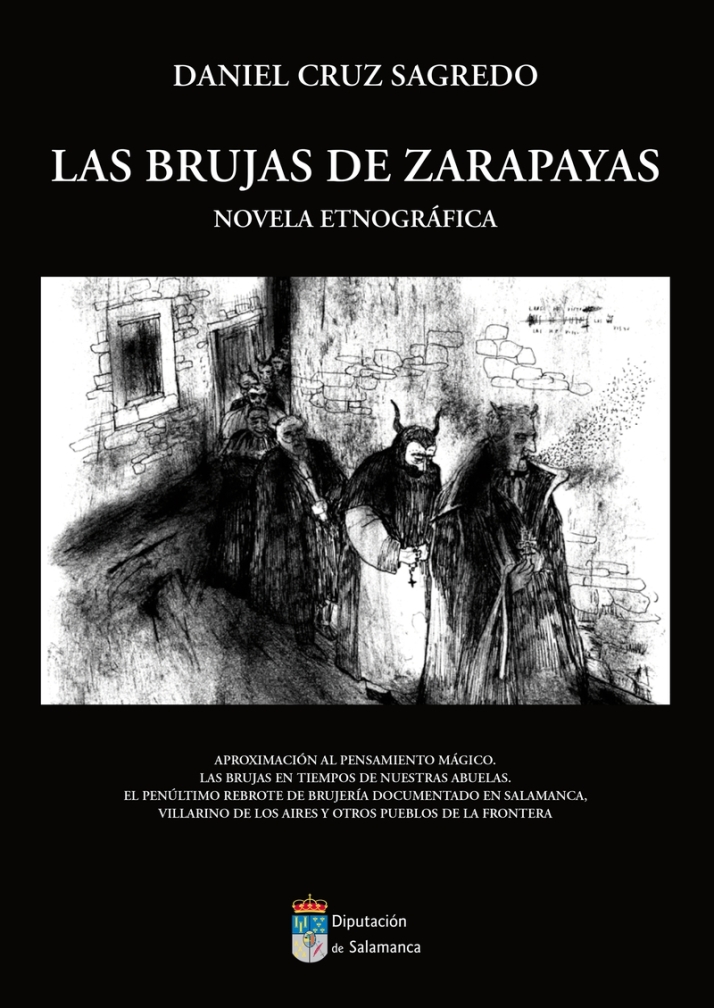 La Diputaci&oacute;n de Salamanca publica 'Las brujas de Zarapayas', novela etnogr&aacute;fica de Daniel Cruz&nbsp; | Imagen 1