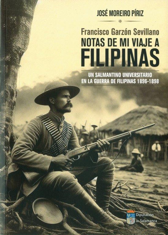 El libro que rescata las experiencias de un salmantino en la Guerra de Filipinas a trav&eacute;s de su diario in&eacute;dito | Imagen 1