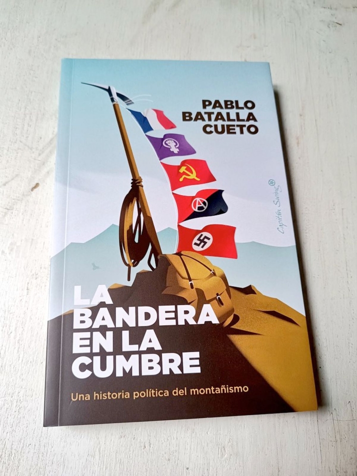 La bandera en la cumbre, una historia pol&iacute;tica del monta&ntilde;ismo escrita por Pablo Batalla Cueto | Imagen 1