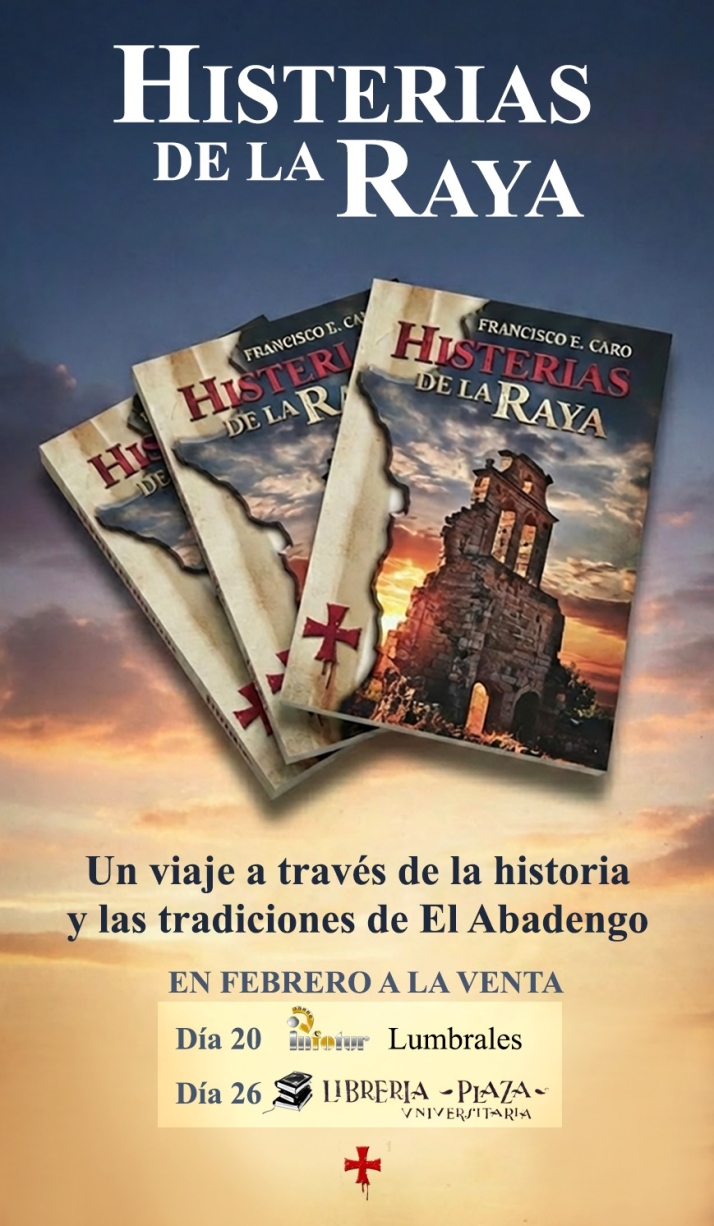 Francisco Caro teje la memoria de la frontera en 'Histerias de la Raya', un viaje sentimental por El Abadengo | Imagen 1