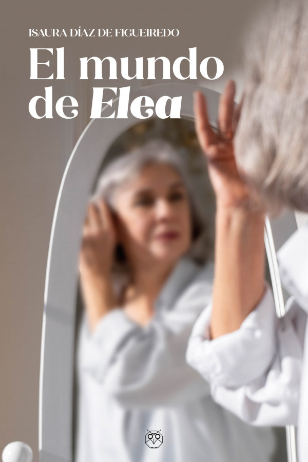 'El mundo de Elea', nuevo libro de Isaura D&iacute;az de Figueiredo  | Imagen 1