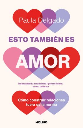 La psic&oacute;loga Paula Delgado presenta este lunes en Salamanca 'Esto tambi&eacute;n es amor. C&oacute;mo construir relaciones fuera de la norma' | Imagen 1